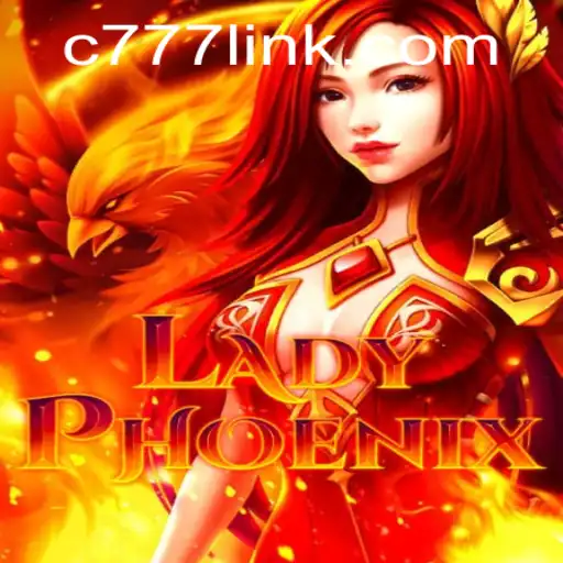 Descubra o Fascinante Mundo de LadyPhoenix: Uma Aventura em c777.game